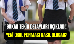 Yeni okul forması nasıl olacak? Bakan Tekin detayları açıkladı