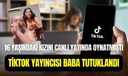 16 yaşındaki kızını TikTok’ta oynatan baba tutuklandı