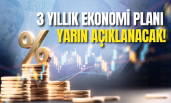 3 Yıllık Ekonomi Planı Yarın Açıklanacak!