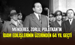 Adnan Menderes, Fatin Rüştü Zorlu ve Hasan Polatkan’ın idam edilişlerinin 64. yılı