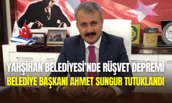 AKP’li Yahşihan Belediye Başkanı Ahmet Sungur ‘rüşvet’ suçundan tutuklandı