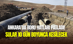 Ankara’da Kesikköprü hattı patladı: 10 gün boyunca sular kesilecek