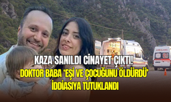 Samsun’daki otomobil kazası ‘cinayet’ çıktı: Eşi ve çocuğunu öldürdüğü iddia edilen doktor tutuklandı