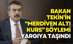 Bakan Tekin’in “merdiven altı kurs” söylemi yargıya taşındı
