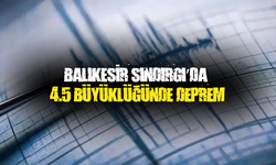 Balıkesir Sındırgı’da 4.5 Büyüklüğünde Deprem