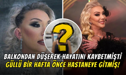 Balkondan Düşerek Hayatını Kaybetmişti: Güllü Bir Hafta Önce Hastaneye Gitmiş!