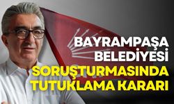Bayrampaşa Belediyesi soruşturmasında tutuklama kararı