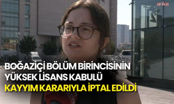 Boğaziçi Bölüm Birincisinin Yüksek Lisans Kabulü Kayyım Kararıyla İptal Edildi