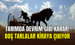 Boş araziler kiraya çıkıyor: Düzenleme bugün başladı