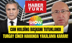 Can Holding Başkanı Kemal Can Tutuklandı, Turgay Ciner Hakkında Yakalama Kararı Çıktı!