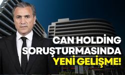 Can Holding soruşturmasında yeni gelişme: Kemal Can gözaltına alındı