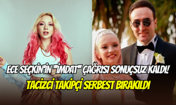 Ece Seçkin’in ‘imdat’ çığlığı sonuçsuz kaldı: Tacizci takipçi serbest kaldı