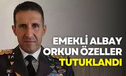 Emekli Albay Orkun Özeller tutuklandı