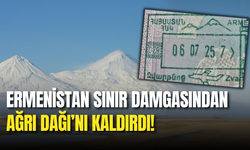 Ermenistan Sınır Damgasından Ağrı Dağı’nı Kaldırdı!