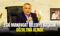 Eski Manavgat Belediye Başkanı Şükrü Sözen Gözaltına Alındı