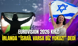 Eurovision 2026 Krizi Patladı: İrlanda “İsrail Varsa Biz Yokuz!” Dedi