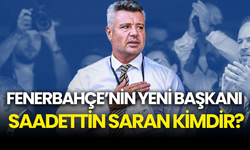 Fenerbahçe’nin Yeni Başkanı Saadettin Saran Kimdir?