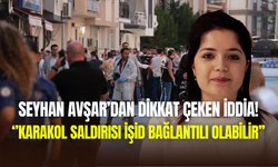 Gazeteci Seyhan Avşar, karakol saldırganının ailesine ulaştı: ‘’Kafa kesme videoları izliyordu’’