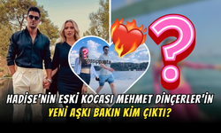 Hadise’nin Eski Kocası Mehmet Dinçerler’den Sürpriz Aşk İddiası!