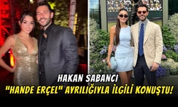 Hande Erçel ile Ayrılan Hakan Sabancı’dan Açıklama!