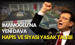 İmamoğlu’na Yeni Dava: 2 Yıl 4 Aya Kadar Hapis ve Siyasi Yasak Talebi