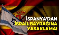 İspanya’dan İsrail bayrağına yasaklama!