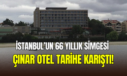İstanbul’daki 66 yıllık tarihi Çınar Otel artık yok
