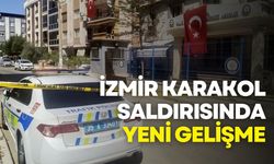 Balçova’daki karakol saldırısında yeni gelişme
