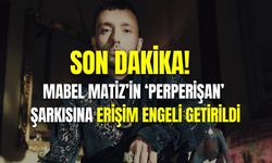 Mabel Matiz’in ‘Perperişan’ şarkısına erişim engeli getirildi
