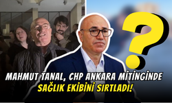 Mahmut Tanal, CHP Ankara Mitinginde Sağlık Ekibini Sırtladı!