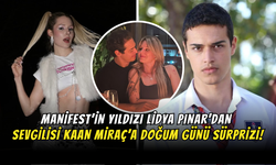 Manifest’in Yıldızı Lidya Pınar’dan Sevgilisi Kaan Miraç’a Doğum Günü Sürprizi!