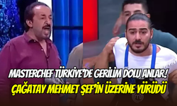 MasterChef Türkiye’de sıcak dakikalar: Çağatay Mehmet Şef’in üzerine yürüdü