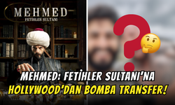 Mehmed: Fetihler Sultanı’na Hollywood’dan Bomba Transfer!