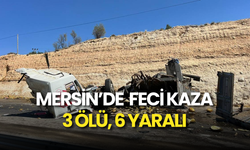 Mersin’de Trajik Kaza: 3 Kişi Hayatını Kaybetti, 6 Yaralı