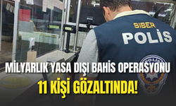 Milyarlık Yasa Dışı Bahis Operasyonu: 11 Kişi Gözaltında!