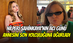 Nilperi Şahinkaya’nın annesi Meltem Vural son yolculuğuna uğurlandı