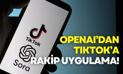 OpenAI’dan TikTok’a rakip uygulama!