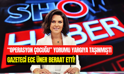 ‘’Operasyon çocuğu’’ sözlerinden dolayı yargılanmıştı: Gazeteci Ece Üner beraat etti