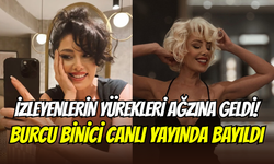 Oyuncu Burcu Binici canlı yayında bayıldı