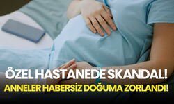 Özel Hastanede İnanılmaz İddia: Annelere Gizlice İlaç Verilerek Erken Doğum Yaptırıldı!