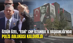 Özgür Özel, "Eski" CHP İstanbul İl Başkanlığı'nda! Polis Ablukası Kaldırıldı