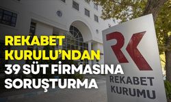 Rekabet Kurulu’ndan 39 süt firmasına soruşturma