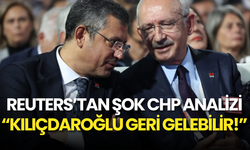 Reuters’tan Şok CHP Analizi! “Kılıçdaroğlu Geri Gelebilir!”