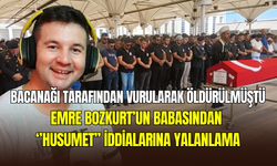 Silahlı saldırıda hayatını kaybetmişti: Emre Bozkurt’un babasından 'husumet' iddialarına yalanlama