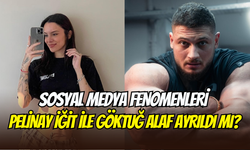 Sosyal medya fenomenleri Pelinay İğit ile Göktuğ Alaf ayrıldı