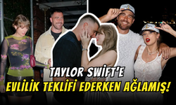 Travis Kelce, Taylor Swift’e Evlilik Teklifi Ederken Ağlamış!