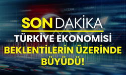TÜİK açıkladı: Türkiye ekonomisi, ikinci çeyrekte yüzde 4,8 büyüdü
