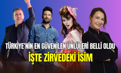 Türkiye’nin en güvenilen ünlüleri belli oldu: Listedeki isim şaşırtmadı