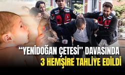 “Yenidoğan Çetesi” Davasında 3 Hemşire Tahliye Edildi