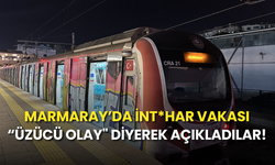 Yine Marmaray Yine İnt*har: “Üzücü Olay" Diyerek Açıkladılar!